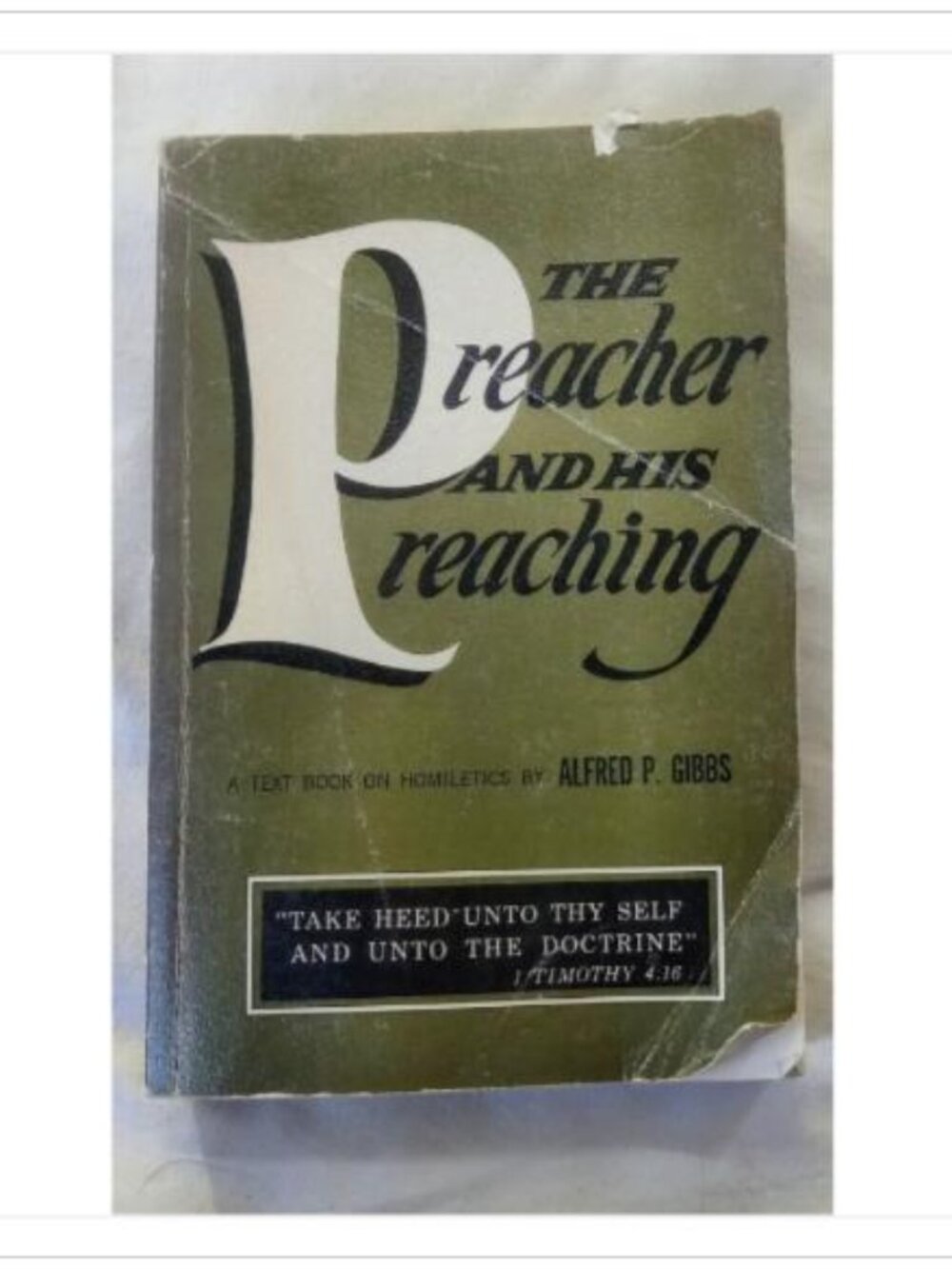 The Preacher and His Preaching Alfred P. Gibbs Sixth Edition Paperback Book